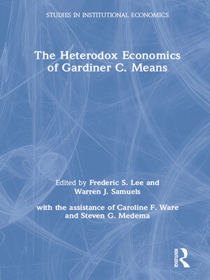 cover image of The Heterodox Economics of Gardiner C. Means